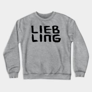 Liebling, German word, for your favourite person Crewneck Sweatshirt